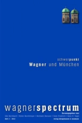 Książka Schwerpunkt: Wagner und München Udo Bermbach