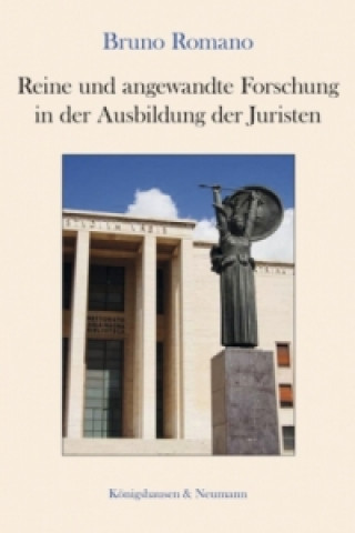 Книга Reine und angewandte Forschung in der Ausbildung der Juristen Bruno Romano