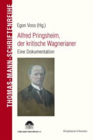 Carte Alfred Pringsheim, der kritische Wagnerianer Egon Voss