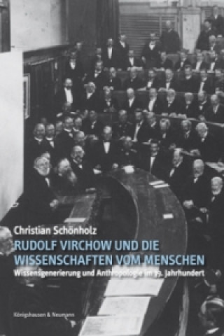 Carte Rudolf Virchow und die Wissenschaften vom Menschen Christian Schönholz