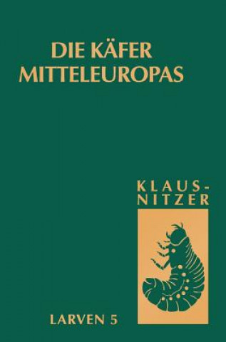 Carte Die K fer Mitteleuropas, Bd. L5: Polyphaga 4 Bernhard Klausnitzer