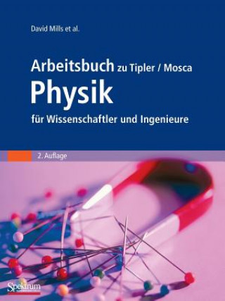 Carte Arbeitsbuch zu Tipler/Mosca Physik für Wissenschaftler und Ingenieure David Mills