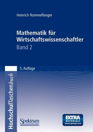 Книга Mathematik für Wirtschaftswissenschaftler. Bd.2 Heinrich Rommelfanger