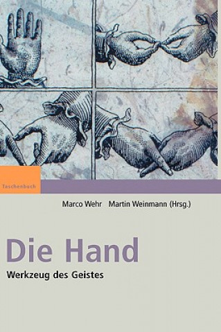 Kniha Die Hand - Werkzeug Des Geistes Marco Wehr