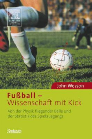 Kniha Fuball - Wissenschaft mit Kick John Wesson