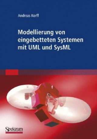 Könyv Modellierung Von Eingebetteten Systemen Mit UML Und Sysml Andreas Korff