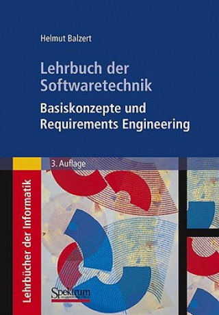 Książka Lehrbuch Der Softwaretechnik: Basiskonzepte Und Requirements Engineering Heide Balzert