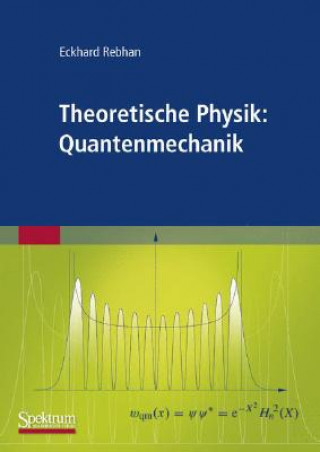 Könyv Theoretische Physik: Quantenmechanik Eckhard Rebhan