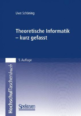 Книга Theoretische Informatik - Kurz Gefasst Uwe Schöning