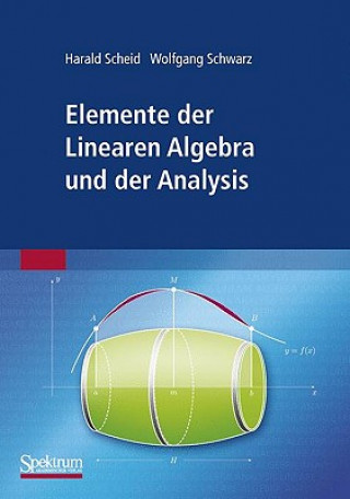 Carte Elemente der Linearen Algebra und der Analysis Harald Scheid