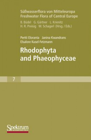 Carte Susswasserflora von Mitteleuropa, Bd. 7 / Freshwater Flora of Central Europe, Vol. 7: Rhodophyta and Phaeophyceae Pertti Eloranta