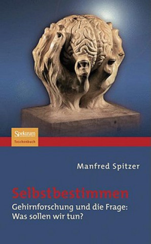 Könyv Selbstbestimmen Manfred Spitzer