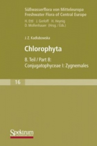 Книга Suwasserflora von Mitteleuropa, Bd. 16: Chlorophyta VIII Joanna Z. Kadlubowska