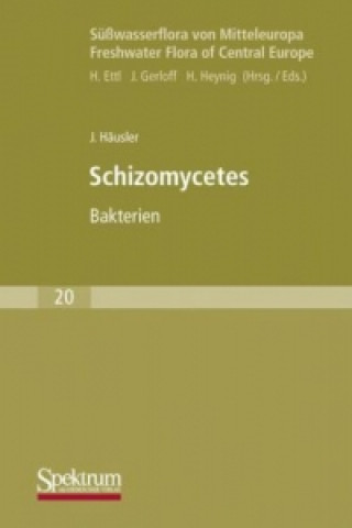 Kniha Suwasserflora von Mitteleuropa, Bd. 20: Schizomycetes Jiri Häusler