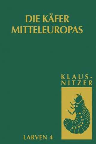 Книга Die Larven Der Kafer Mitteleuropas Bernhard Klausnitzer