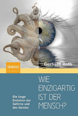 Könyv Wie einzigartig ist der Mensch? Gerhard Roth