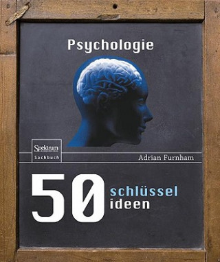 Kniha 50 Schlusselideen Psychologie Adrian Furnham