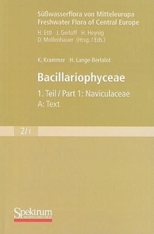 Kniha Suwasserflora von Mitteleuropa, Bd. 02/1: Bacillariophyceae, 1. Teil: Naviculaceae, A: Text; B: Tafeln Kurt Krammer