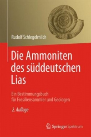 Carte Die Ammoniten des suddeutschen Lias Rudolf Schlegelmilch