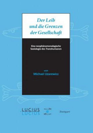 Livre Leib Und Die Grenzen Der Gesellschaft Michael Uzarewicz