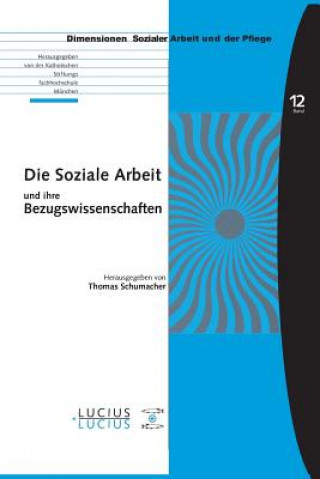 Knjiga Die Soziale Arbeit Und Ihre Bezugswissenschaften Thomas Schumacher