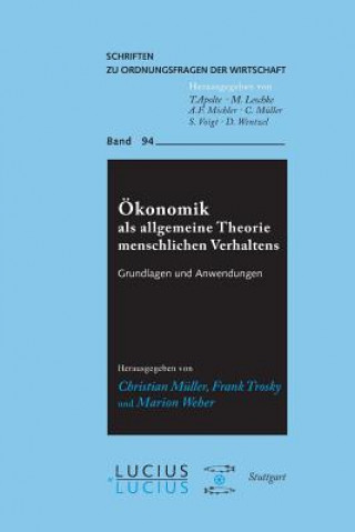 Carte OEkonomik als allgemeine Theorie menschlichen Verhaltens Christian Müller