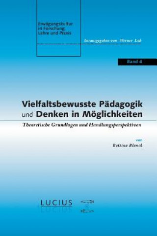 Kniha Vielfaltsbewusste Padagogik und Denken in Moeglichkeiten Bettina Blanck