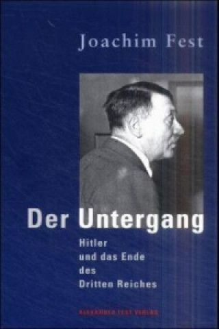 Könyv Der Untergang Joachim C. Fest
