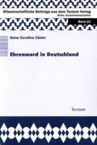 Könyv Ehrenmord in Deutschland Anna C. Cöster