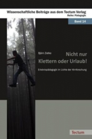 Knjiga Nicht nur Klettern oder Urlaub! Björn Zielke