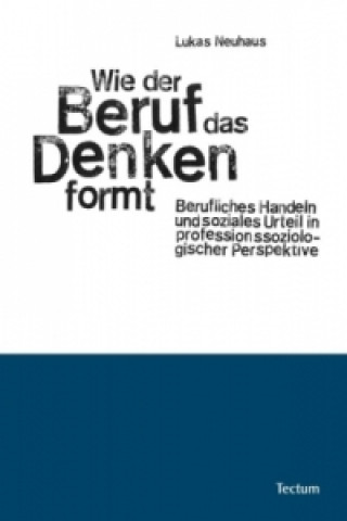 Книга Wie der Beruf das Denken formt Lukas Neuhaus