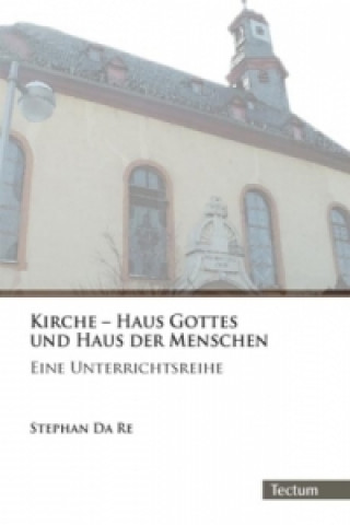 Knjiga Kirche - Haus Gottes und Haus der Menschen Stephan Da Re