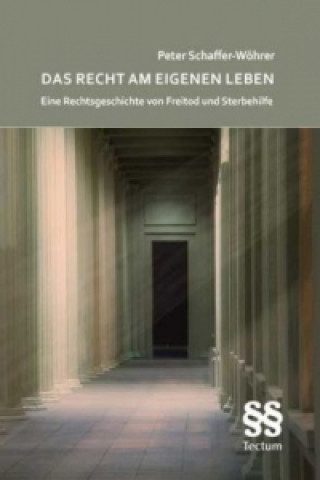 Kniha Das Recht am eigenen Leben Peter Schaffer-Wöhrer