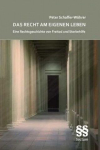 Książka Das Recht am eigenen Leben Peter Schaffer-Wöhrer