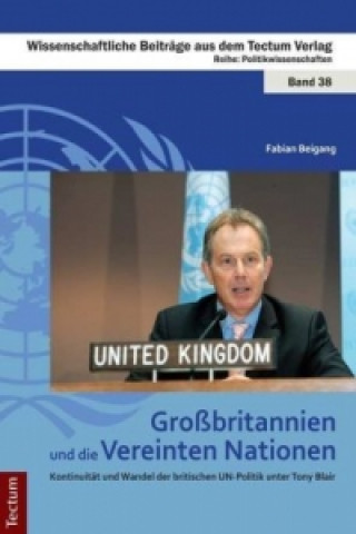 Kniha Großbritannien und die Vereinten Nationen Fabian Beigang