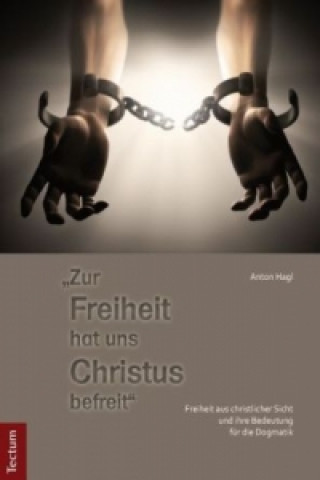 Kniha "Zur Freiheit hat uns Christus befreit" Anton Hagl