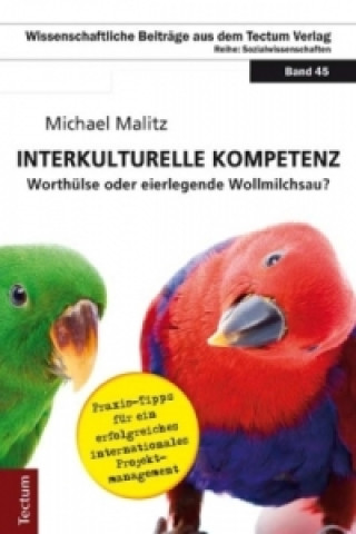 Könyv "Interkulturelle Kompetenz" - Worthülse oder eierlegende Wollmilchsau? Michael Malitz