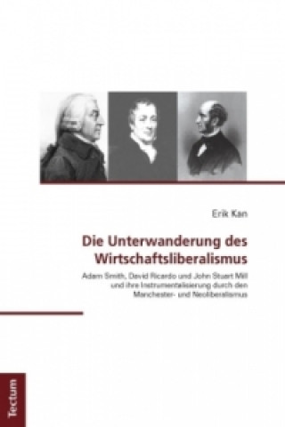 Kniha Die Unterwanderung des Wirtschaftsliberalismus Erik Kan