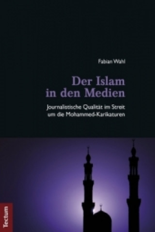 Kniha Der Islam in den Medien Fabian Wahl