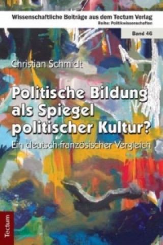 Kniha Politische Bildung als Spiegel politischer Kultur? Christian Y. Schmidt