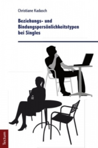 Buch Beziehungs- und Bindungspersönlichkeitstypen bei Singles Christiane Kadasch