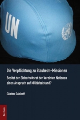 Livre Die Verpflichtung zu Blauhelm-Missionen Günther Dahlhoff