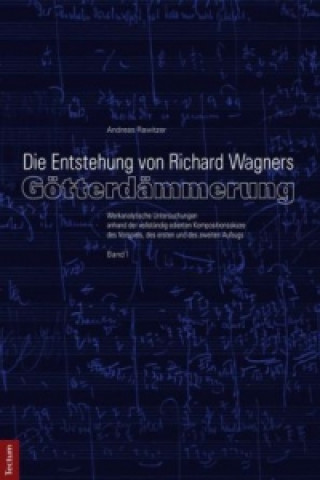 Livre Die Entstehung von Richard Wagners "Götterdämmerung" Andreas Rawitzer