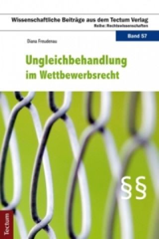 Kniha Ungleichbehandlung im Wettbewerbsrecht Diana Freudenau