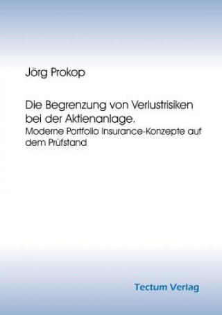 Kniha Begrenzung von Verlustrisiken bei der Aktienanlage Jörg Prokop