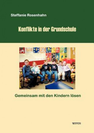 Könyv Konflikte in der Grundschule - Steffanie Rosenhahn