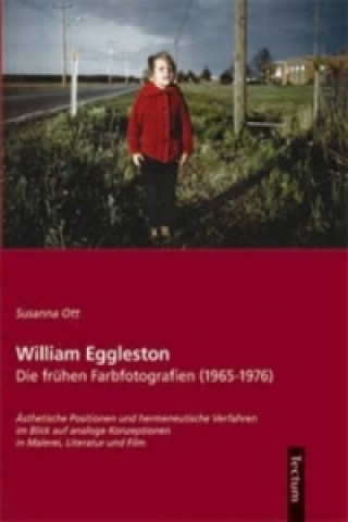 Carte William Eggleston, Die frühen Farbfotografien (1965-1976) Susanna Ott
