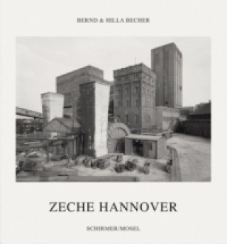 Kniha Zeche Hannover. Hannover Coal Mine Bernd Becher