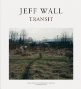 Kniha Transit Jeff Wall