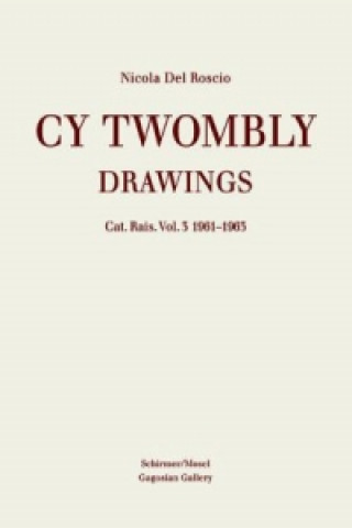 Книга Drawings - Catalogue Raisonné of Paintings. Vol.3 Cy Twombly